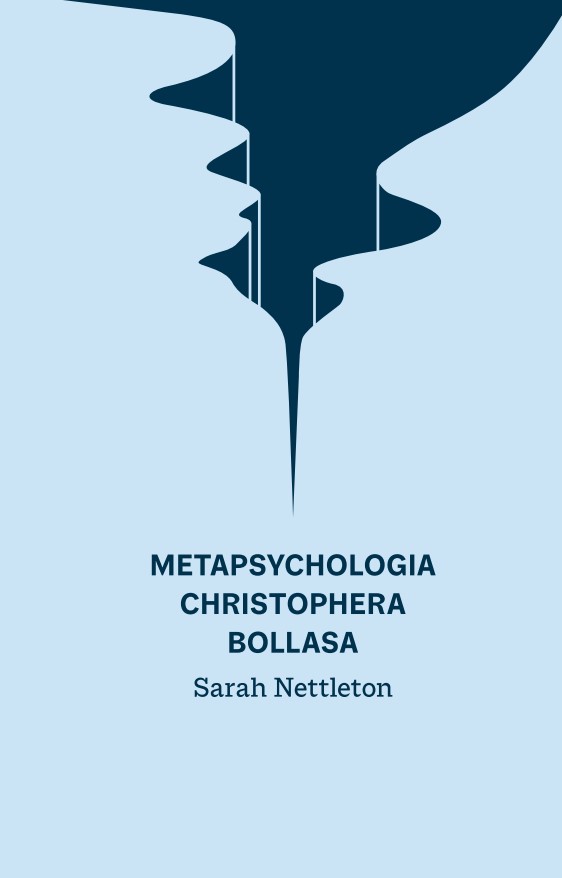 Metapsychologia Christophera Bollasa. Wprowadzenie