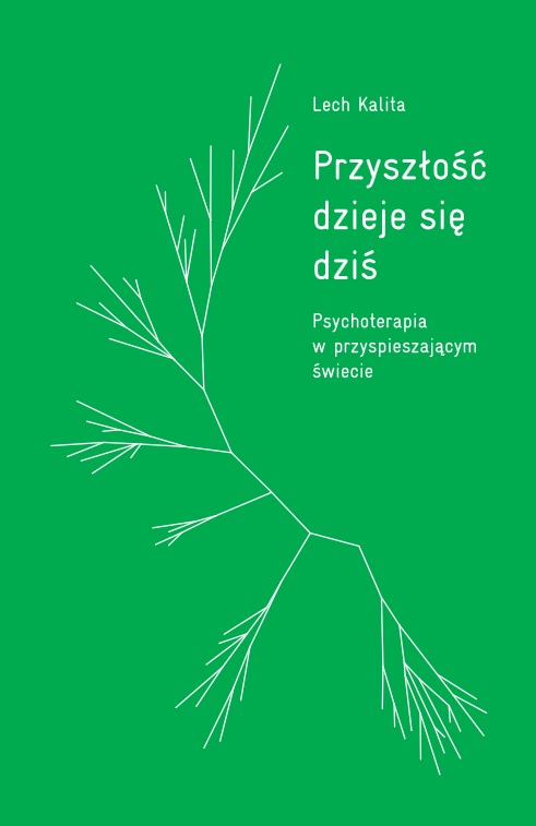 Przyszłość dzieje się dziś. Psychoterapia w przyspieszającym świecie