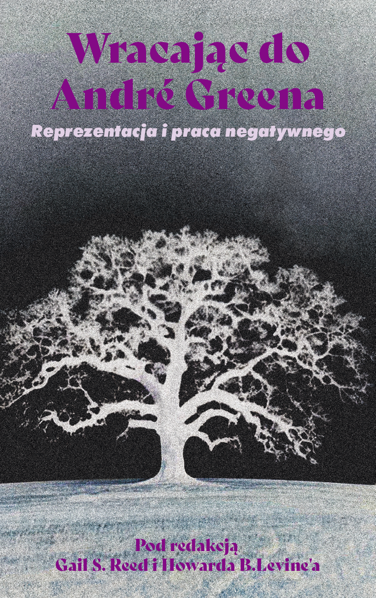 Wracając do André Greena. Reprezentacja i praca negatywnego